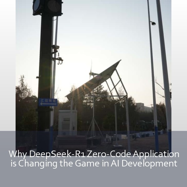 Why DeepSeek-R1 Zero-Code Application is Changing the Game in AI Development