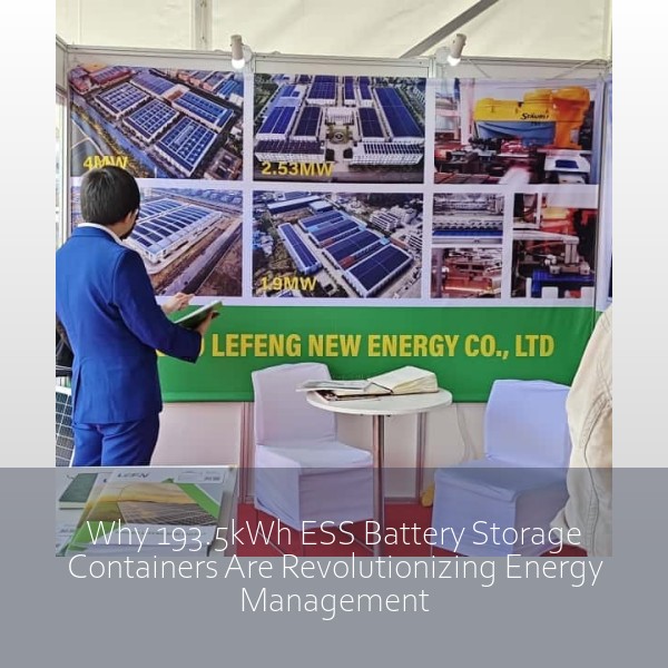 Why 193.5kWh ESS Battery Storage Containers Are Revolutionizing Energy Management