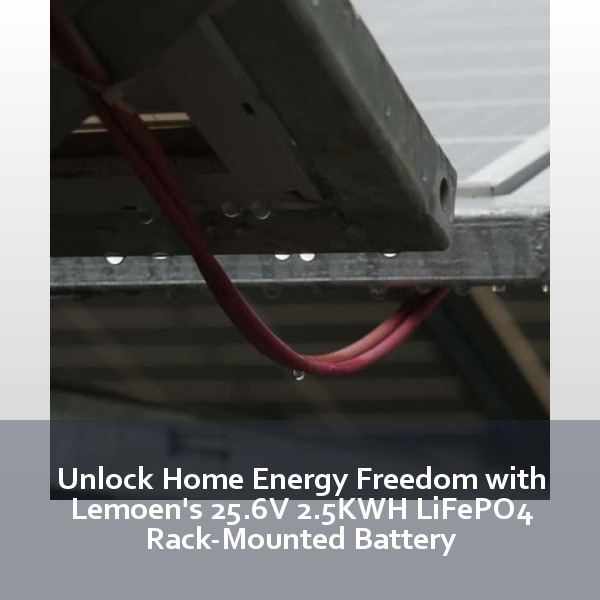 Unlock Home Energy Freedom with Lemoen's 25.6V 2.5KWH LiFePO4 Rack-Mounted Battery