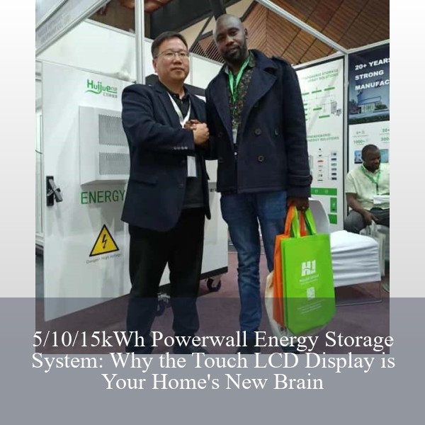 5/10/15kWh Powerwall Energy Storage System: Why the Touch LCD Display is Your Home's New Brain
