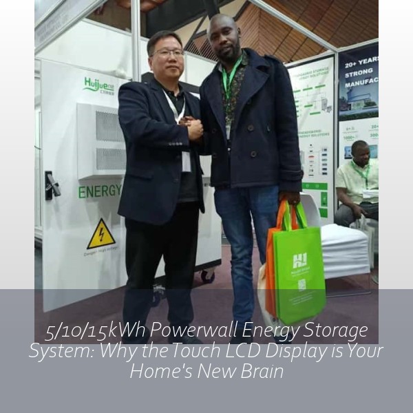 5/10/15kWh Powerwall Energy Storage System: Why the Touch LCD Display is Your Home's New Brain