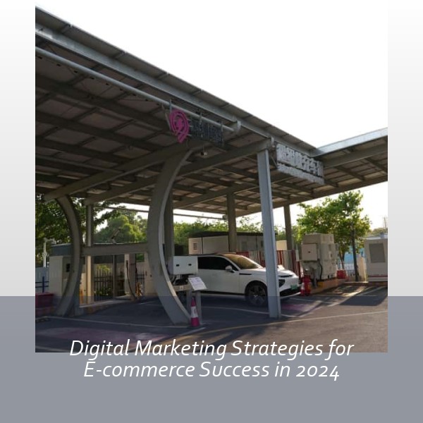 Digital Marketing Strategies for E-commerce Success in 2024