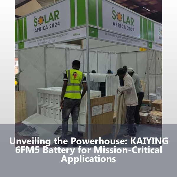 Unveiling the Powerhouse: KAIYING 6FM5 Battery for Mission-Critical Applications