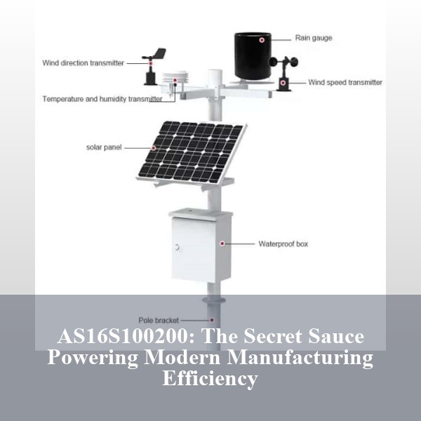 AS16S100200: The Secret Sauce Powering Modern Manufacturing Efficiency