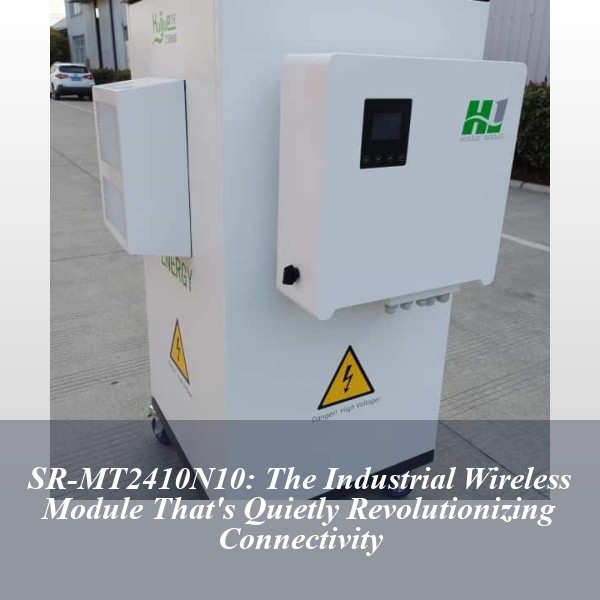 SR-MT2410N10: The Industrial Wireless Module That's Quietly Revolutionizing Connectivity