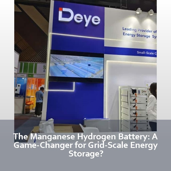 The Manganese Hydrogen Battery: A Game-Changer for Grid-Scale Energy Storage?