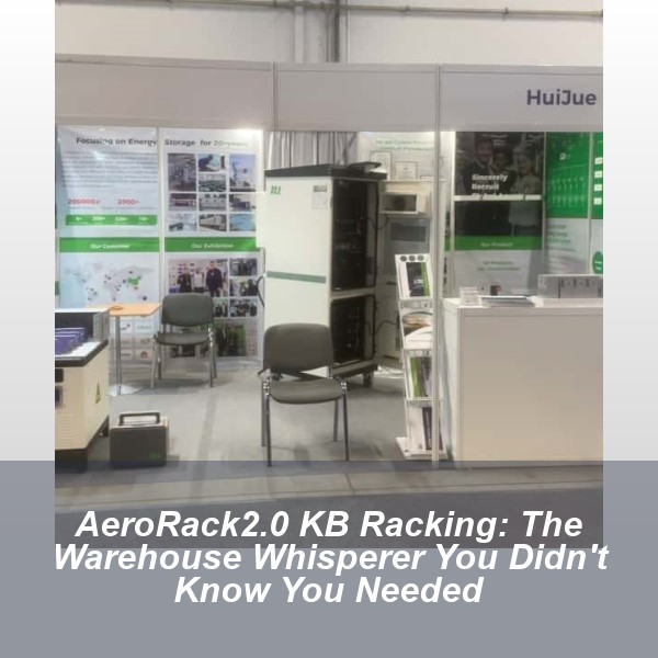AeroRack2.0 KB Racking: The Warehouse Whisperer You Didn't Know You Needed