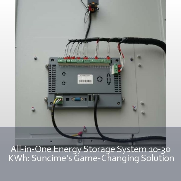 All-in-One Energy Storage System 10-30 KWh: Suncime's Game-Changing Solution