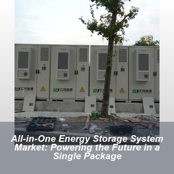 All-in-One Energy Storage System Market: Powering the Future in a Single Package
