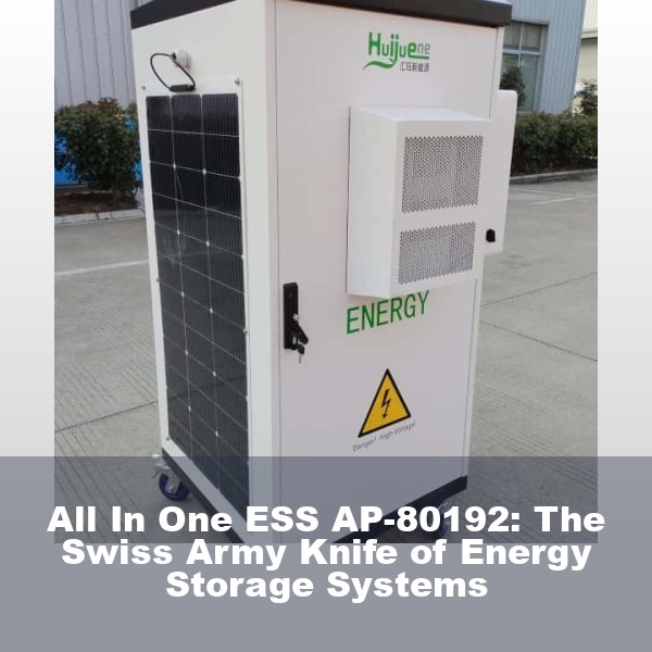 All In One ESS AP-80192: The Swiss Army Knife of Energy Storage Systems