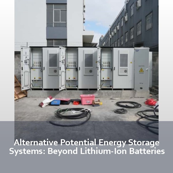 Alternative Potential Energy Storage Systems: Beyond Lithium-Ion Batteries