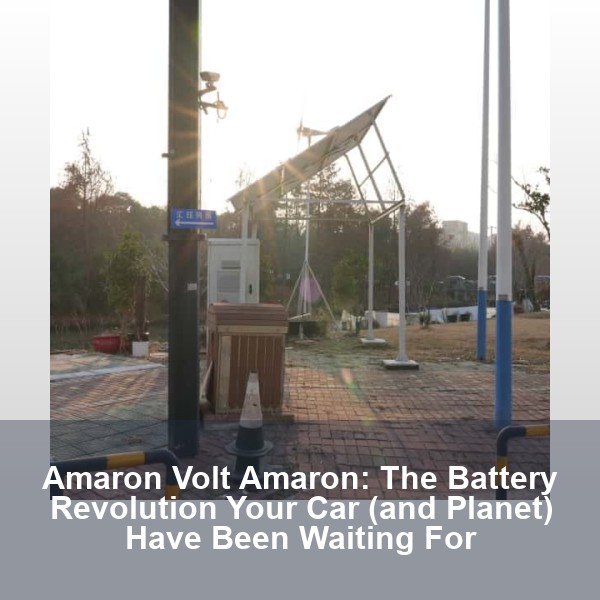 Amaron Volt Amaron: The Battery Revolution Your Car (and Planet) Have Been Waiting For