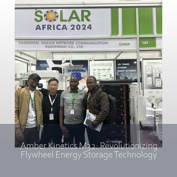 Amber Kinetics M32: Revolutionizing Flywheel Energy Storage Technology