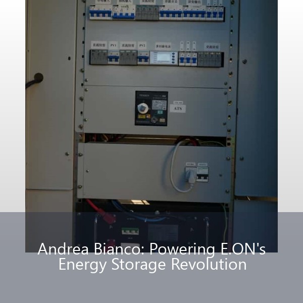 Andrea Bianco: Powering E.ON's Energy Storage Revolution
