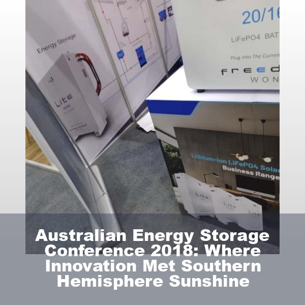 Australian Energy Storage Conference 2018: Where Innovation Met Southern Hemisphere Sunshine