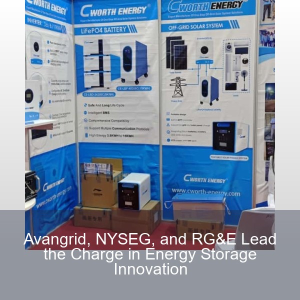 Avangrid, NYSEG, and RG&E Lead the Charge in Energy Storage Innovation
