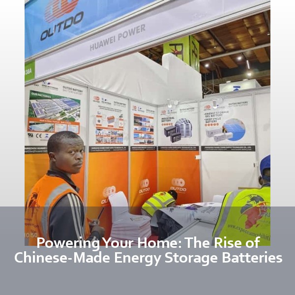 Powering Your Home: The Rise of Chinese-Made Energy Storage Batteries