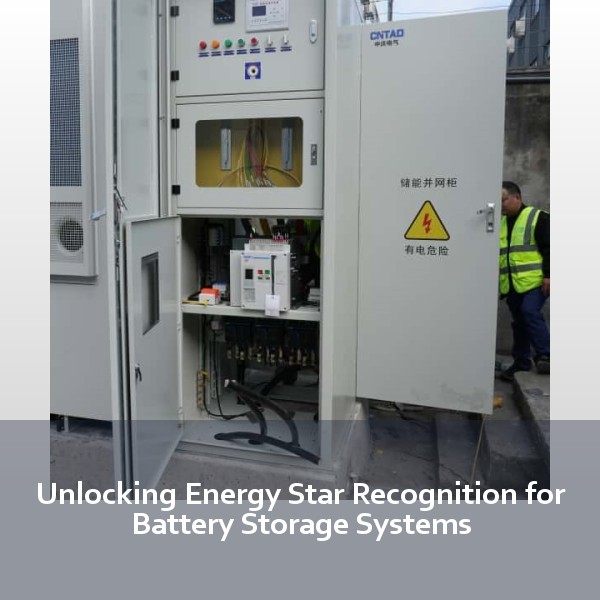 Unlocking Energy Star Recognition for Battery Storage Systems