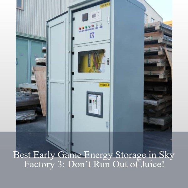 Best Early Game Energy Storage in Sky Factory 3: Don’t Run Out of Juice!