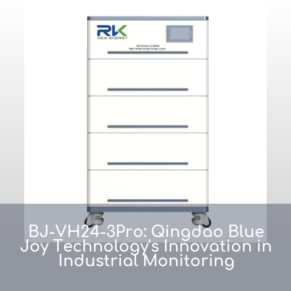 BJ-VH24-3Pro: Qingdao Blue Joy Technology's Innovation in Industrial Monitoring