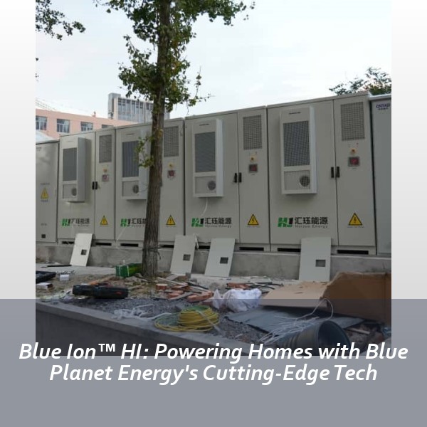 Blue Ion™ HI: Powering Homes with Blue Planet Energy's Cutting-Edge Tech