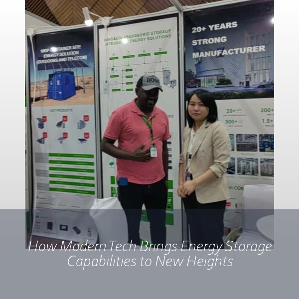 How Modern Tech Brings Energy Storage Capabilities to New Heights
