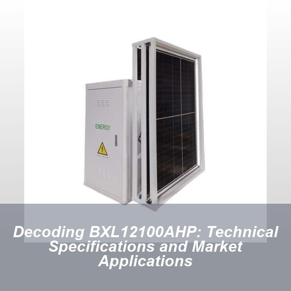 Decoding BXL12100AHP: Technical Specifications and Market Applications