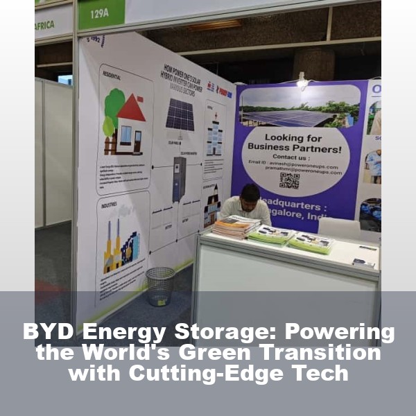 BYD Energy Storage: Powering the World's Green Transition with Cutting-Edge Tech