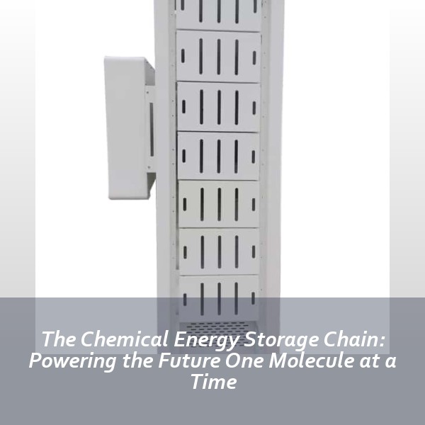 The Chemical Energy Storage Chain: Powering the Future One Molecule at a Time