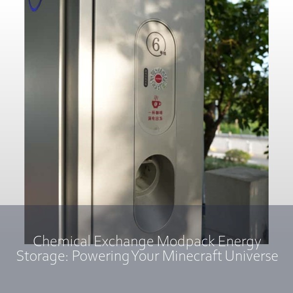 Chemical Exchange Modpack Energy Storage: Powering Your Minecraft Universe