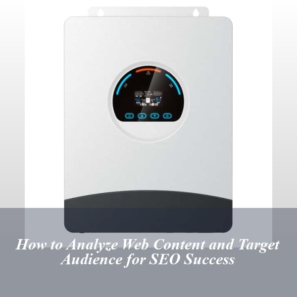 How to Analyze Web Content and Target Audience for SEO Success