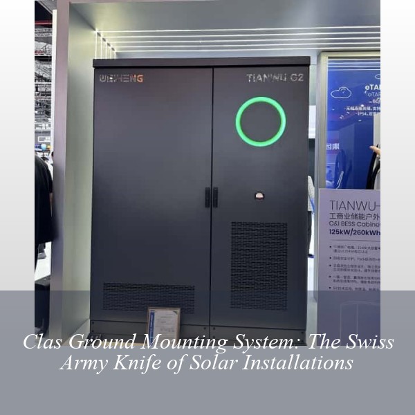 Clas Ground Mounting System: The Swiss Army Knife of Solar Installations