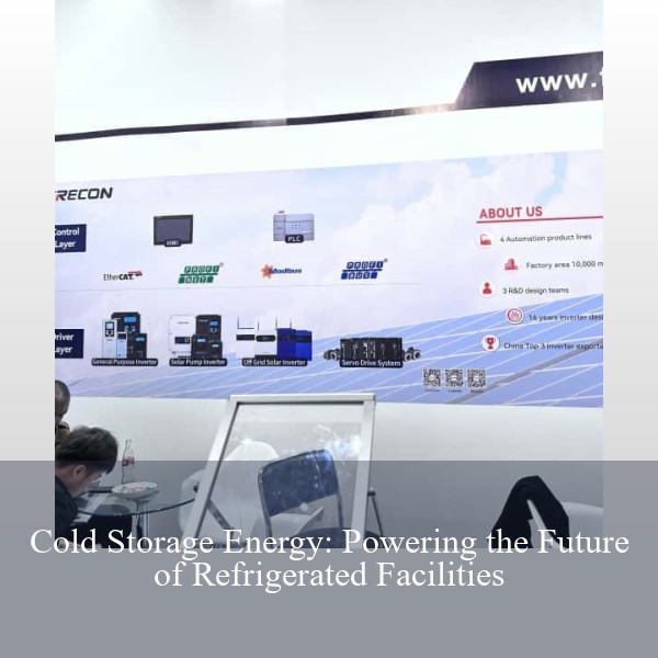 Cold Storage Energy: Powering the Future of Refrigerated Facilities
