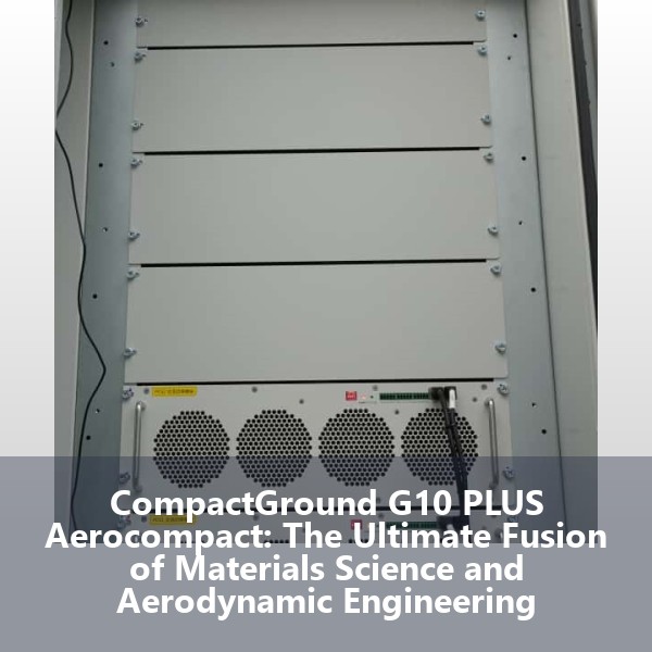 CompactGround G10 PLUS Aerocompact: The Ultimate Fusion of Materials Science and Aerodynamic Engineering