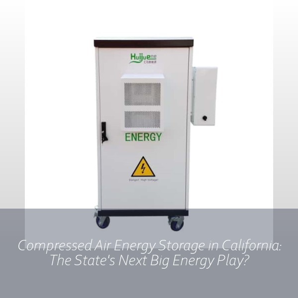 Compressed Air Energy Storage in California: The State's Next Big Energy Play?