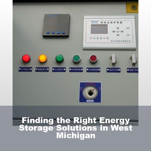 Finding the Right Energy Storage Solutions in West Michigan