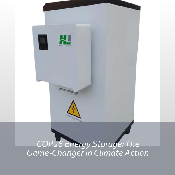COP26 Energy Storage: The Game-Changer in Climate Action