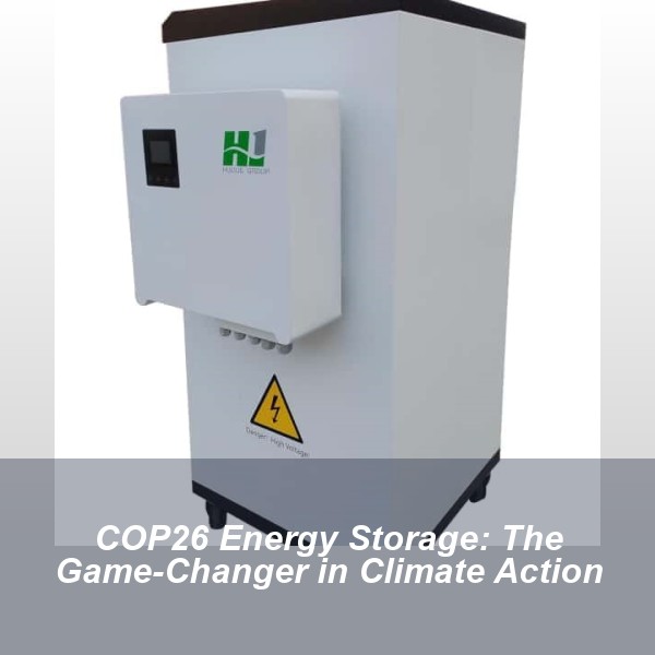 COP26 Energy Storage: The Game-Changer in Climate Action