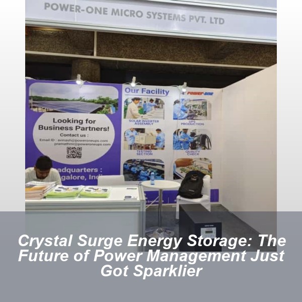 Crystal Surge Energy Storage: The Future of Power Management Just Got Sparklier