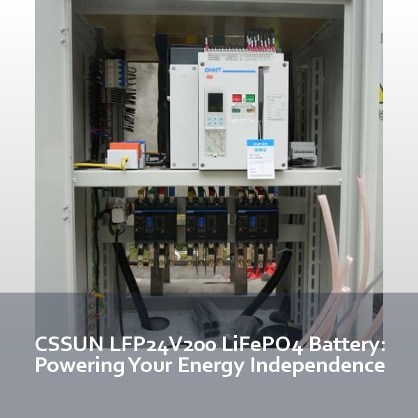 CSSUN LFP24V200 LiFePO4 Battery: Powering Your Energy Independence