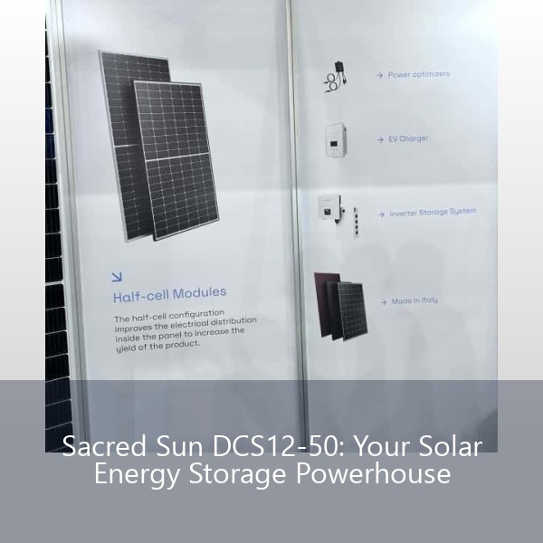 Sacred Sun DCS12-50: Your Solar Energy Storage Powerhouse