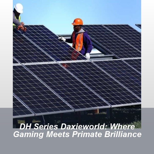 DH Series Daxieworld: Where Gaming Meets Primate Brilliance