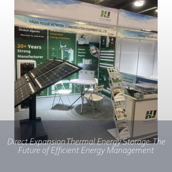 Direct Expansion Thermal Energy Storage: The Future of Efficient Energy Management