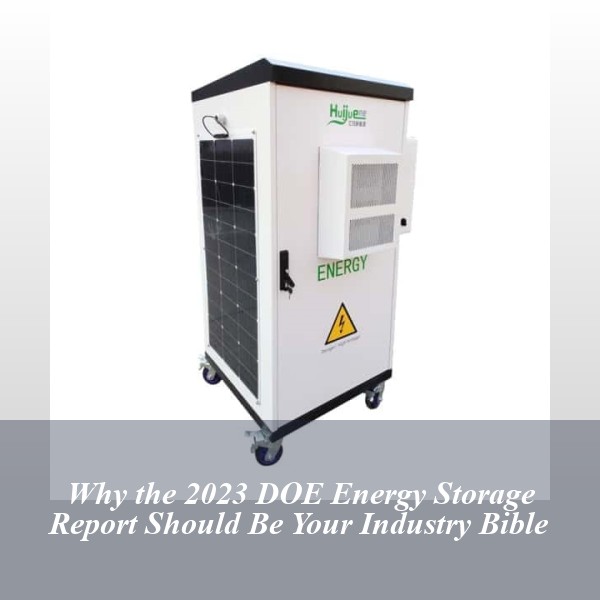 Why the 2023 DOE Energy Storage Report Should Be Your Industry Bible