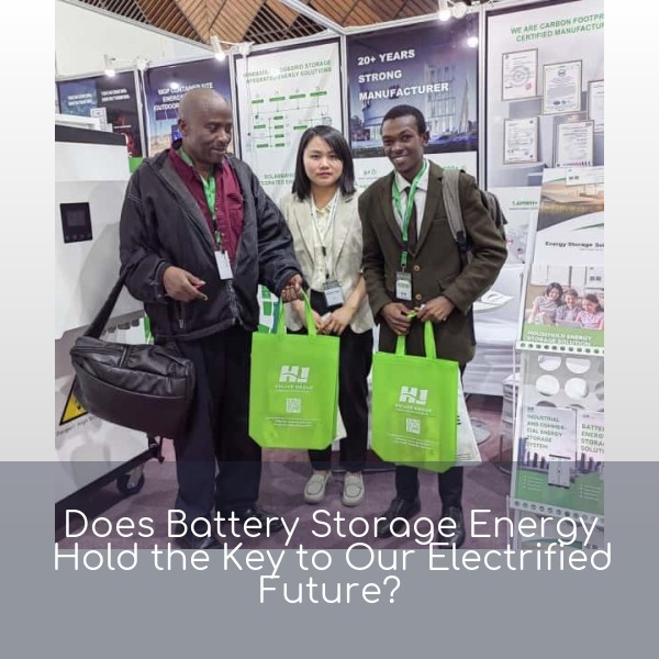 Does Battery Storage Energy Hold the Key to Our Electrified Future?
