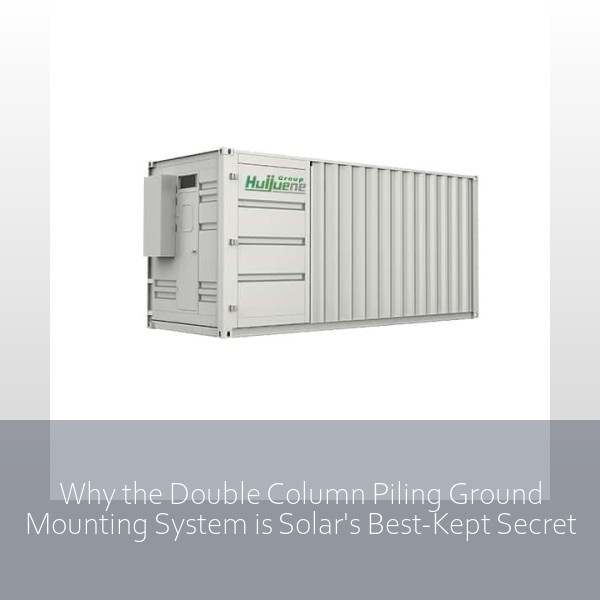 Why the Double Column Piling Ground Mounting System is Solar's Best-Kept Secret