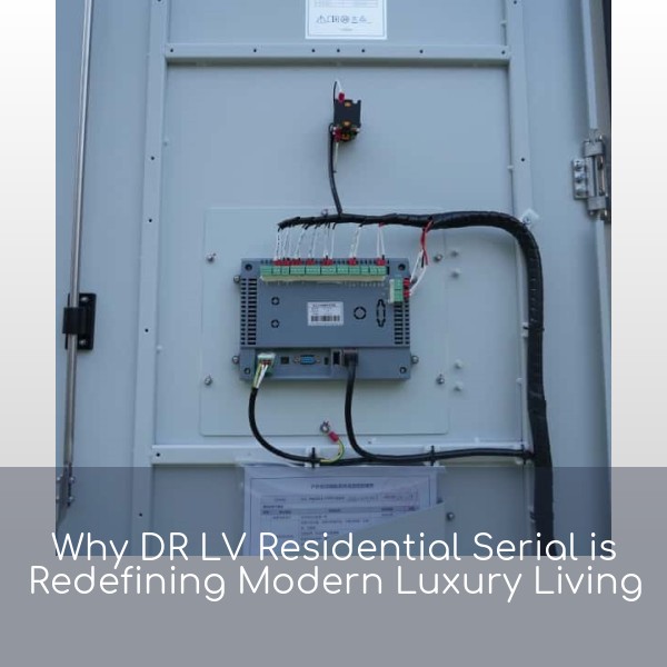 Why DR LV Residential Serial is Redefining Modern Luxury Living