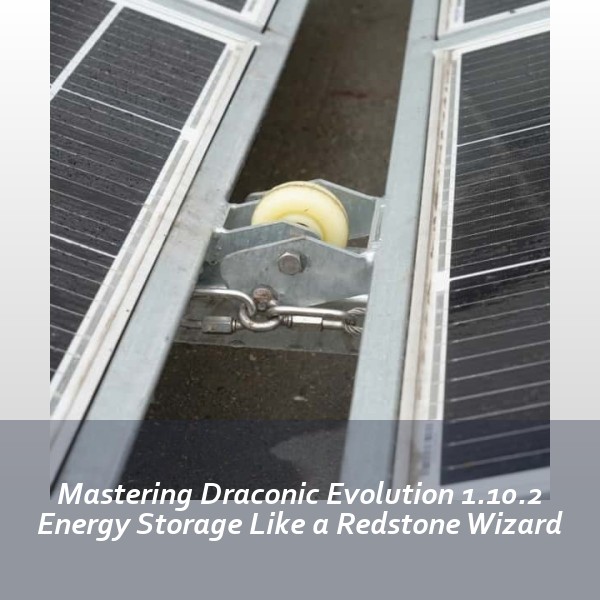 Mastering Draconic Evolution 1.10.2 Energy Storage Like a Redstone Wizard