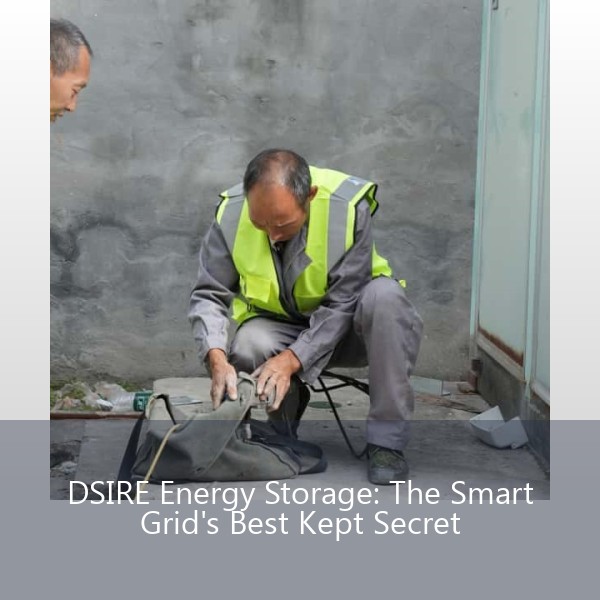 DSIRE Energy Storage: The Smart Grid's Best Kept Secret