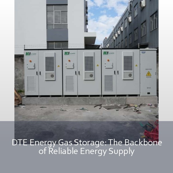 DTE Energy Gas Storage: The Backbone of Reliable Energy Supply